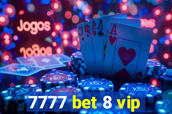 7777 bet 8 vip